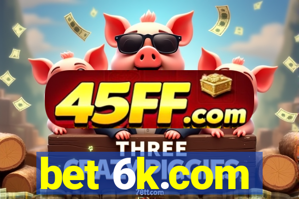 bet 6k.com